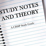 Study Notes and Theory - A CISSP Study Guide